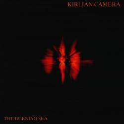 Kirlian Camera : The Burning Sea